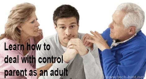 How to Know a Controlling Parent and Ways to Deal with Them as an Adult