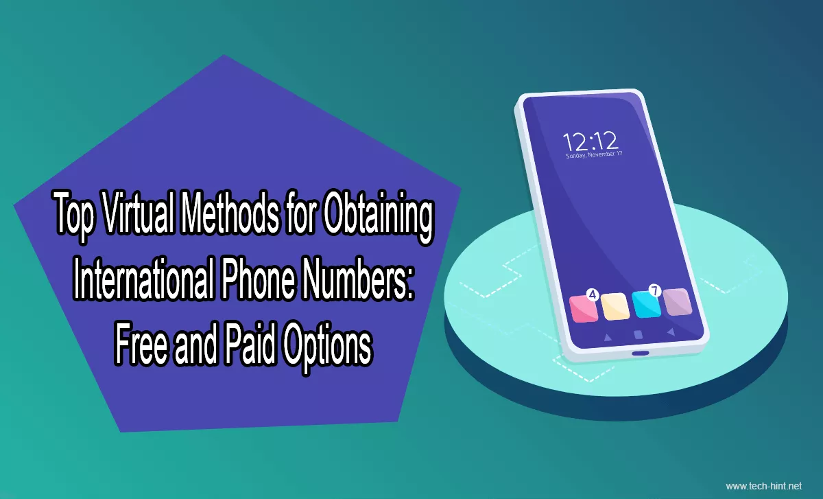 Top Virtual Methods for Obtaining International Phone Numbers: Free and Paid Option